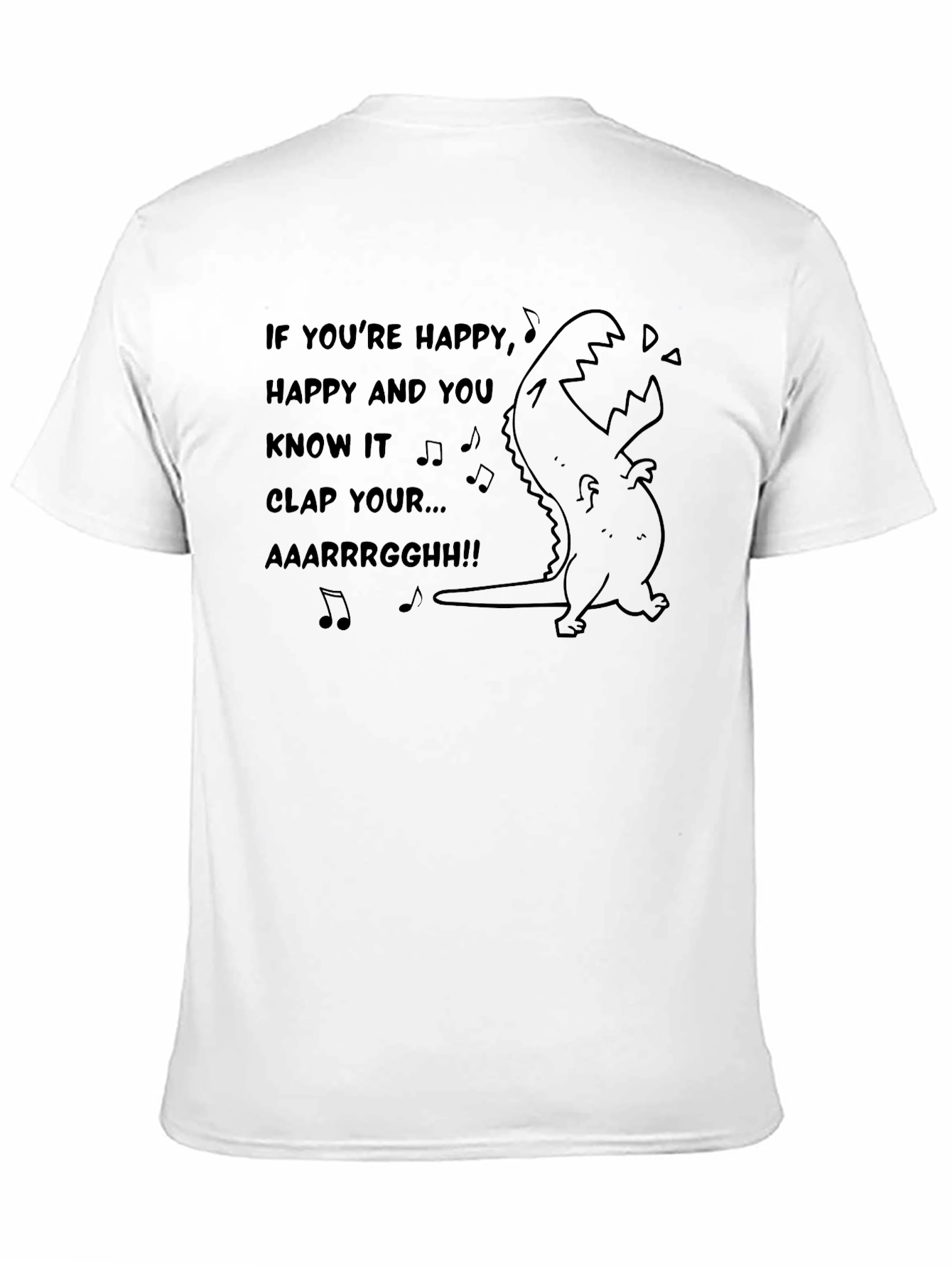T-Rex If Youre Happy T-Shirt
