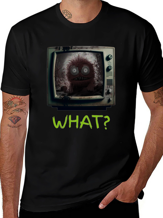 What? Monster TV Graphic Tee - Creepy Novelty T-Shirt