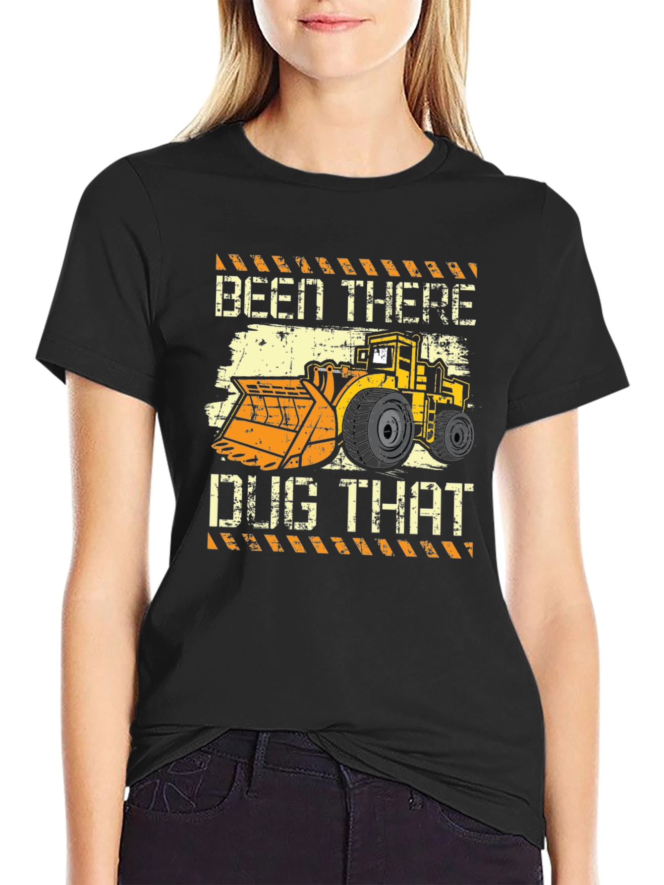 Been There Dug That T-Shirt - Heavy Equipment