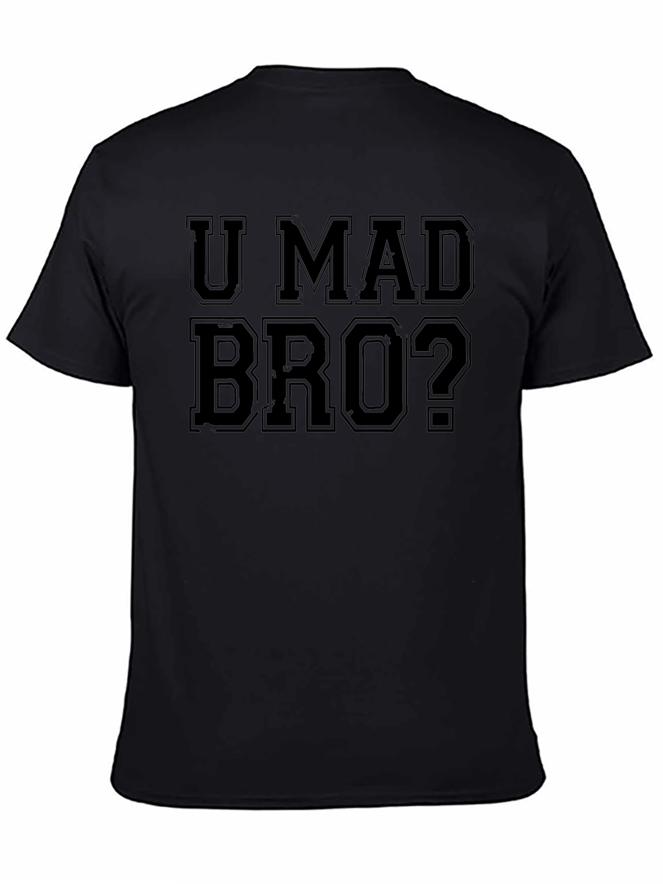 U Mad Bro? Graphic T-Shirt