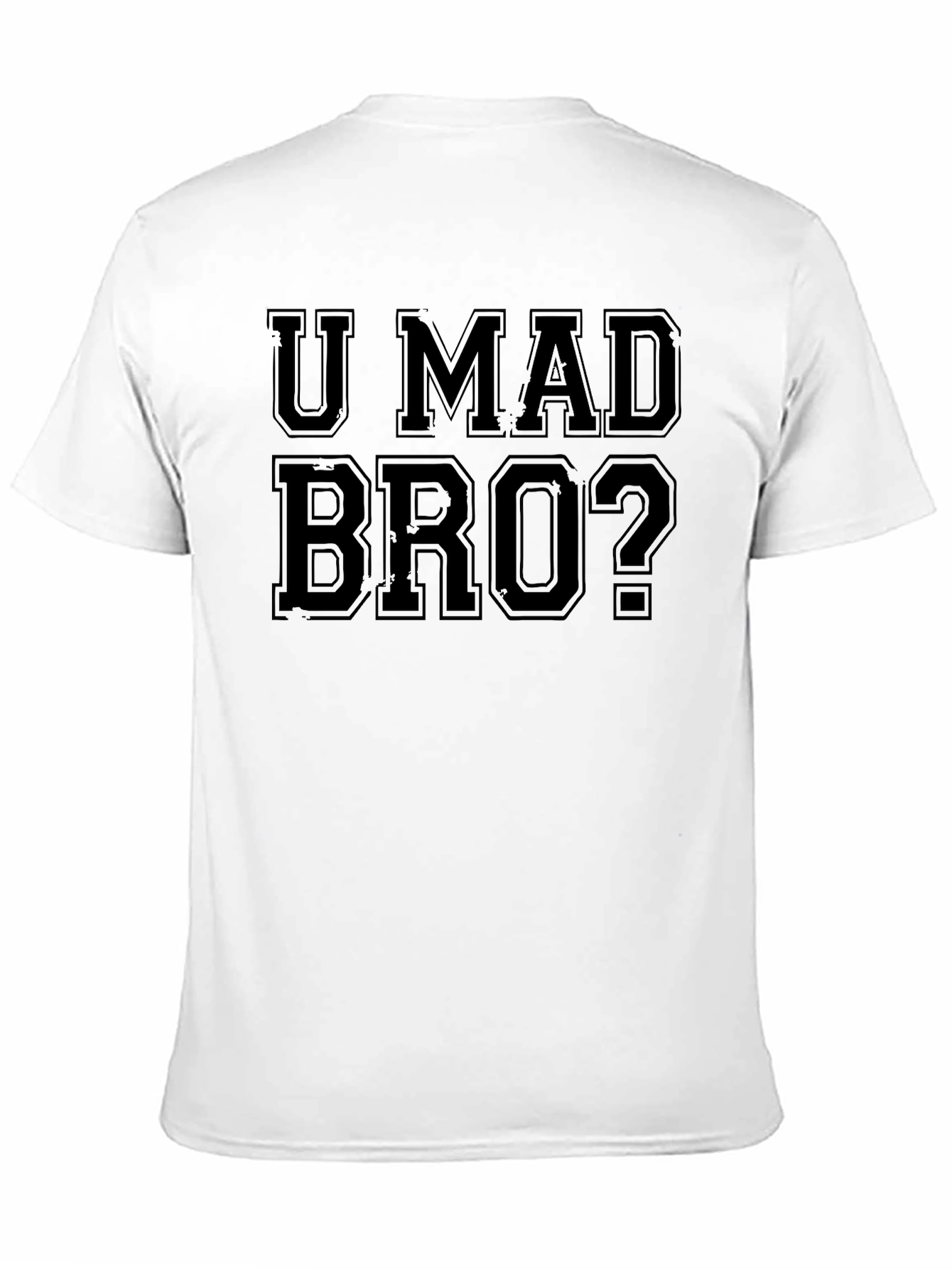 U Mad Bro? Graphic T-Shirt