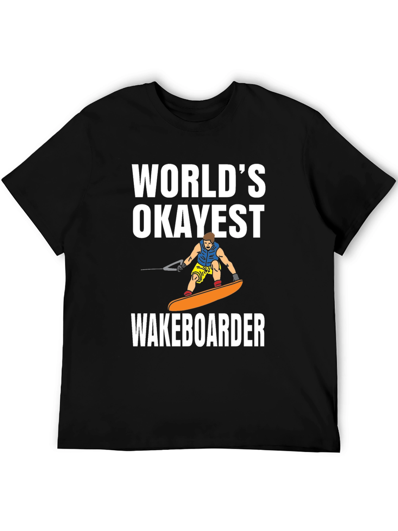 Worlds Okayest Wakeboarder Black T-Shirt