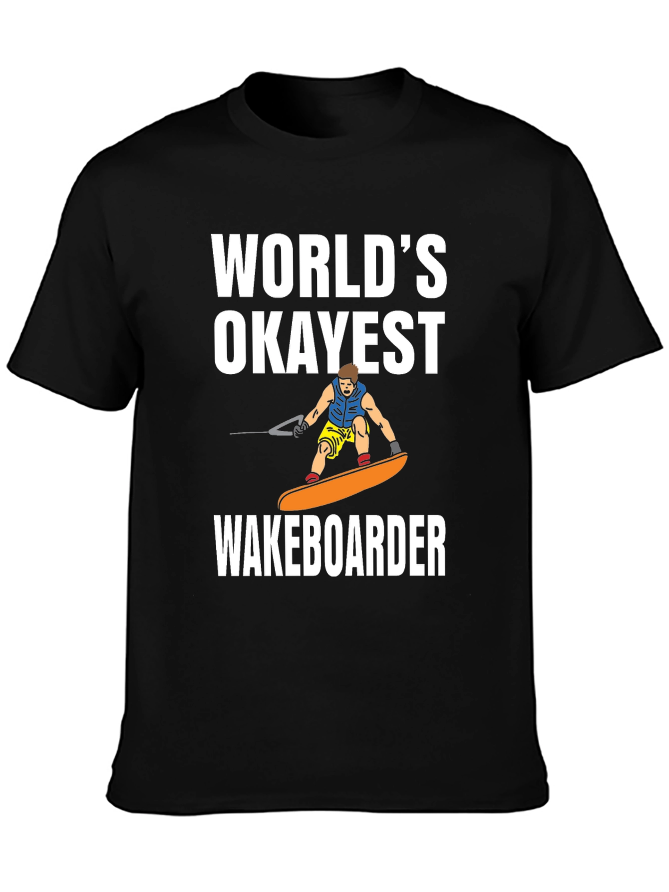 Worlds Okayest Wakeboarder Black T-Shirt