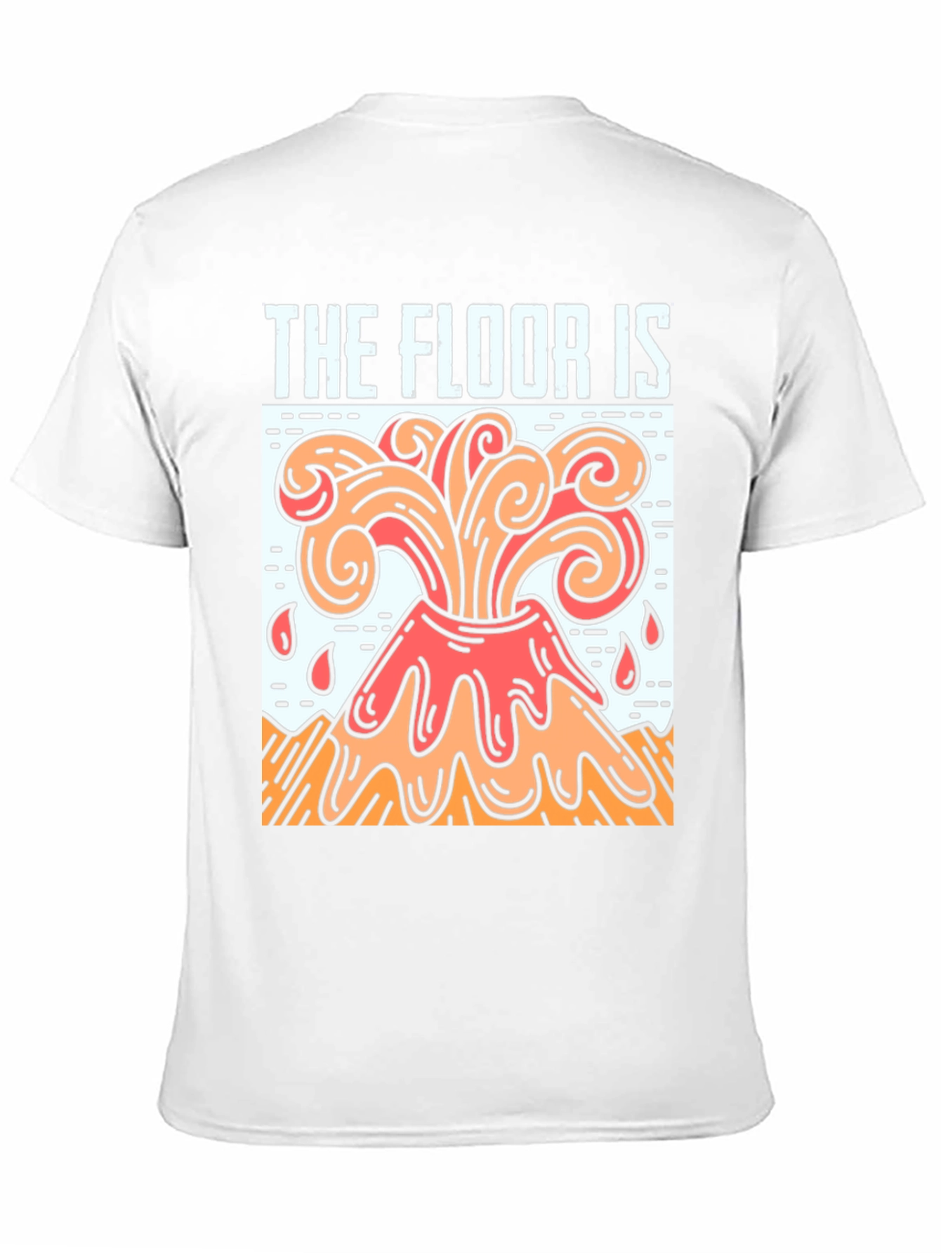 The Floor is Lava T-Shirt