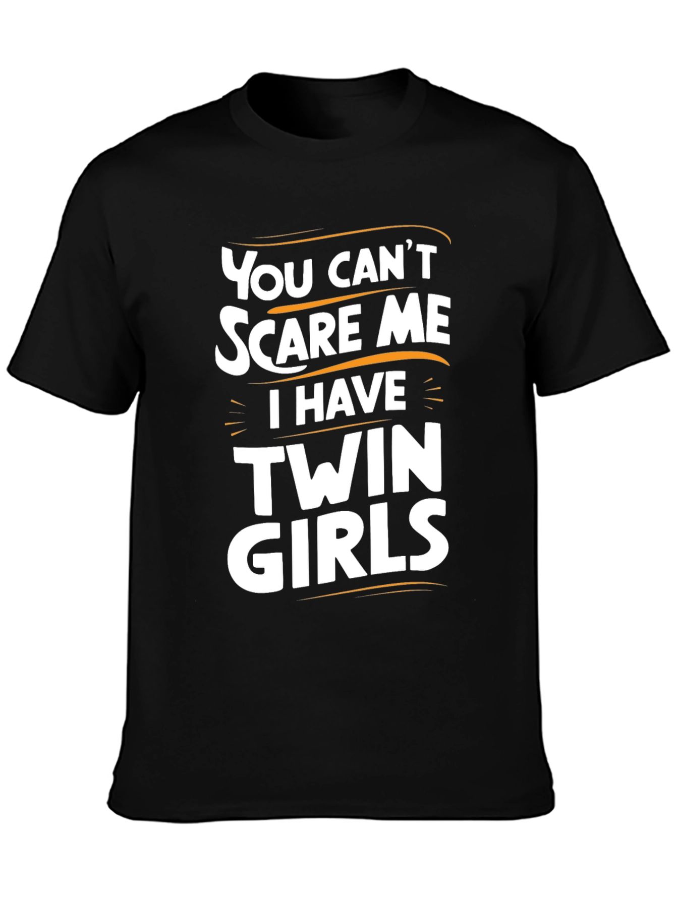 Twin Girls T-Shirt - You Cant Scare Me!