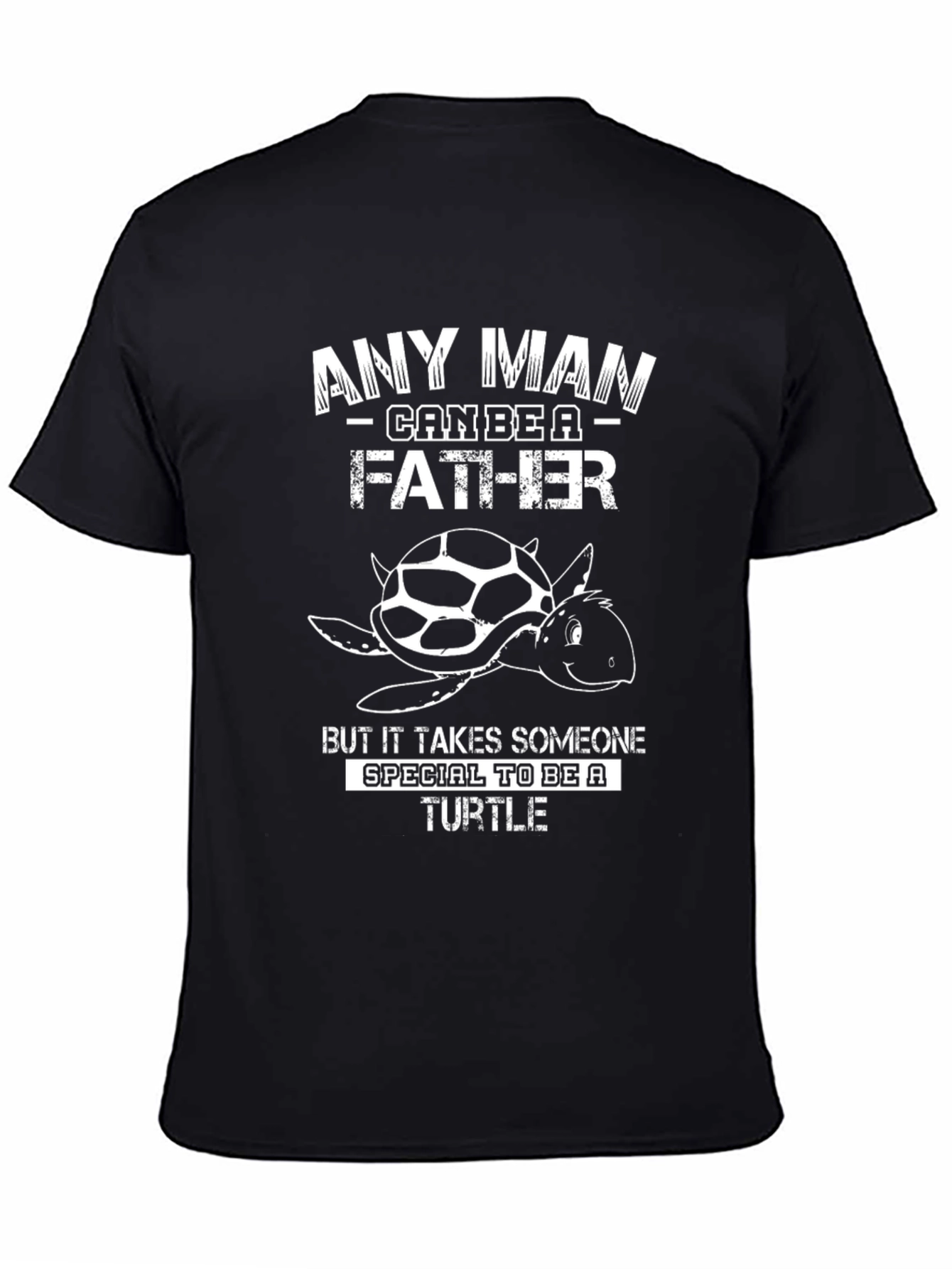 Any Man Can Be a Father Turtle Black T-Shirt