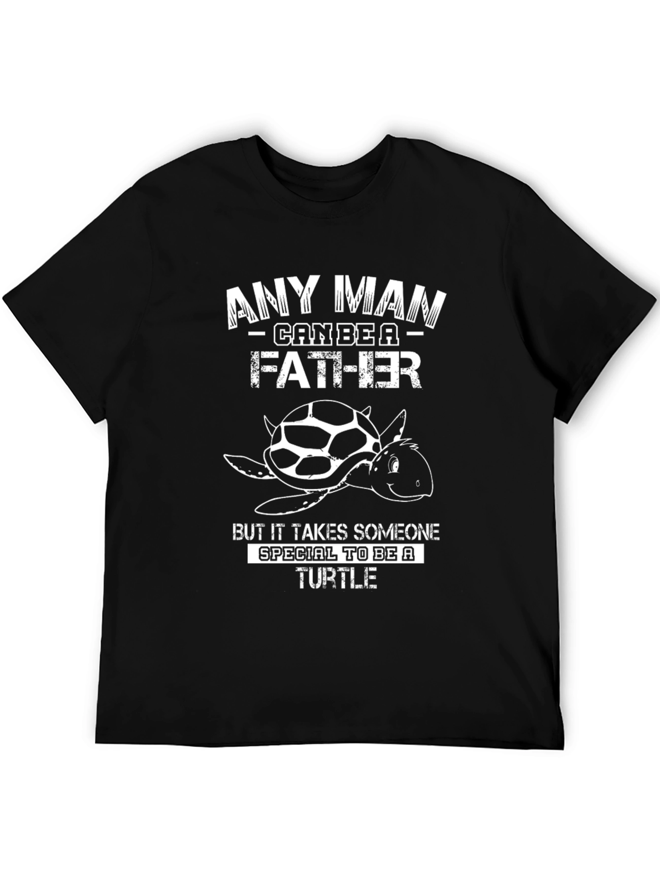 Any Man Can Be a Father Turtle Black T-Shirt