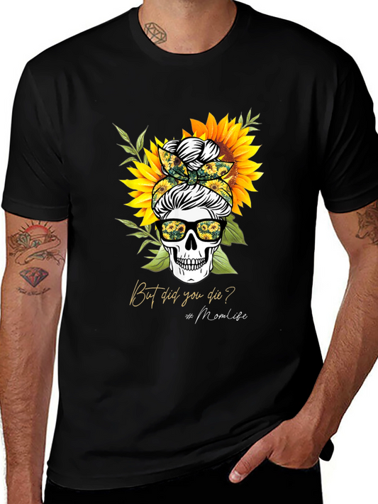 Sunflower Skull But Did You Die? Graphic Tee