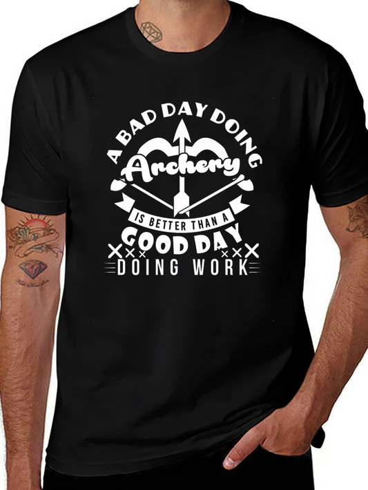 Archery Lover T-Shirt: Bad Day Archery is Better Than Good Work
