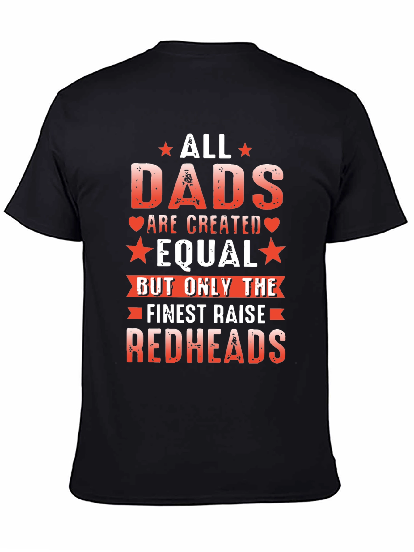 All Dads Are Created Equal Redheads T-Shirt