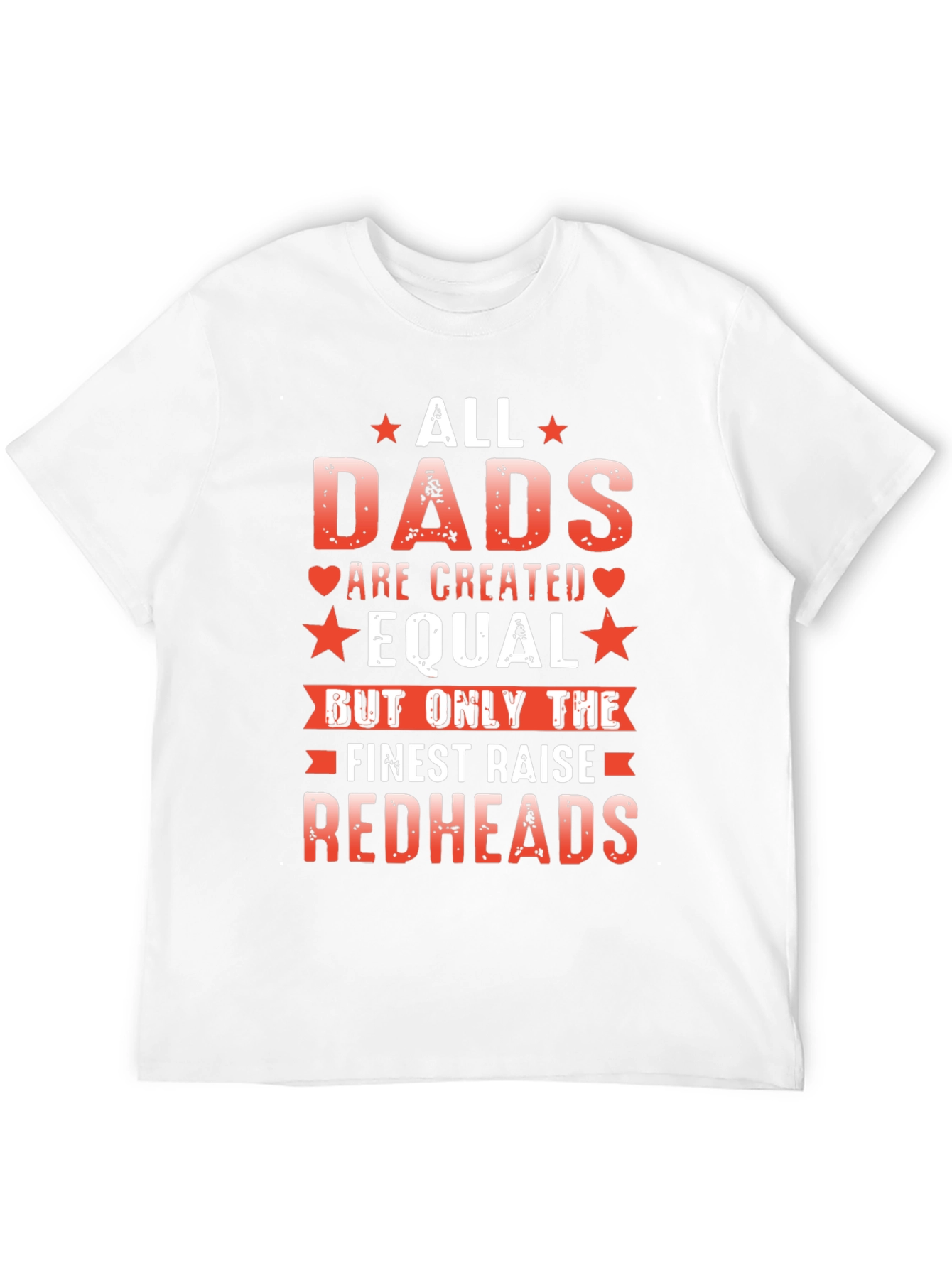 All Dads Are Created Equal Redheads T-Shirt