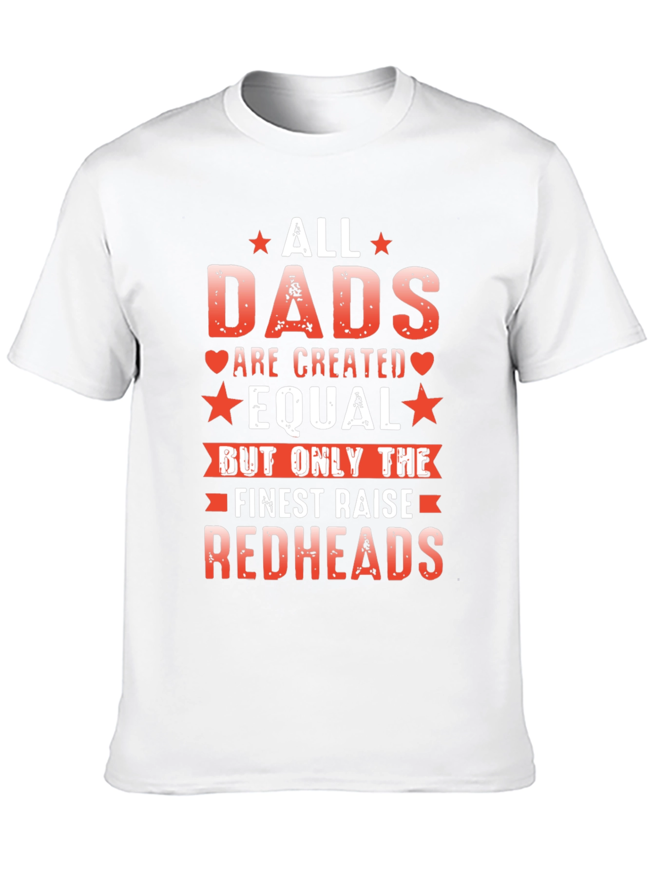 All Dads Are Created Equal Redheads T-Shirt