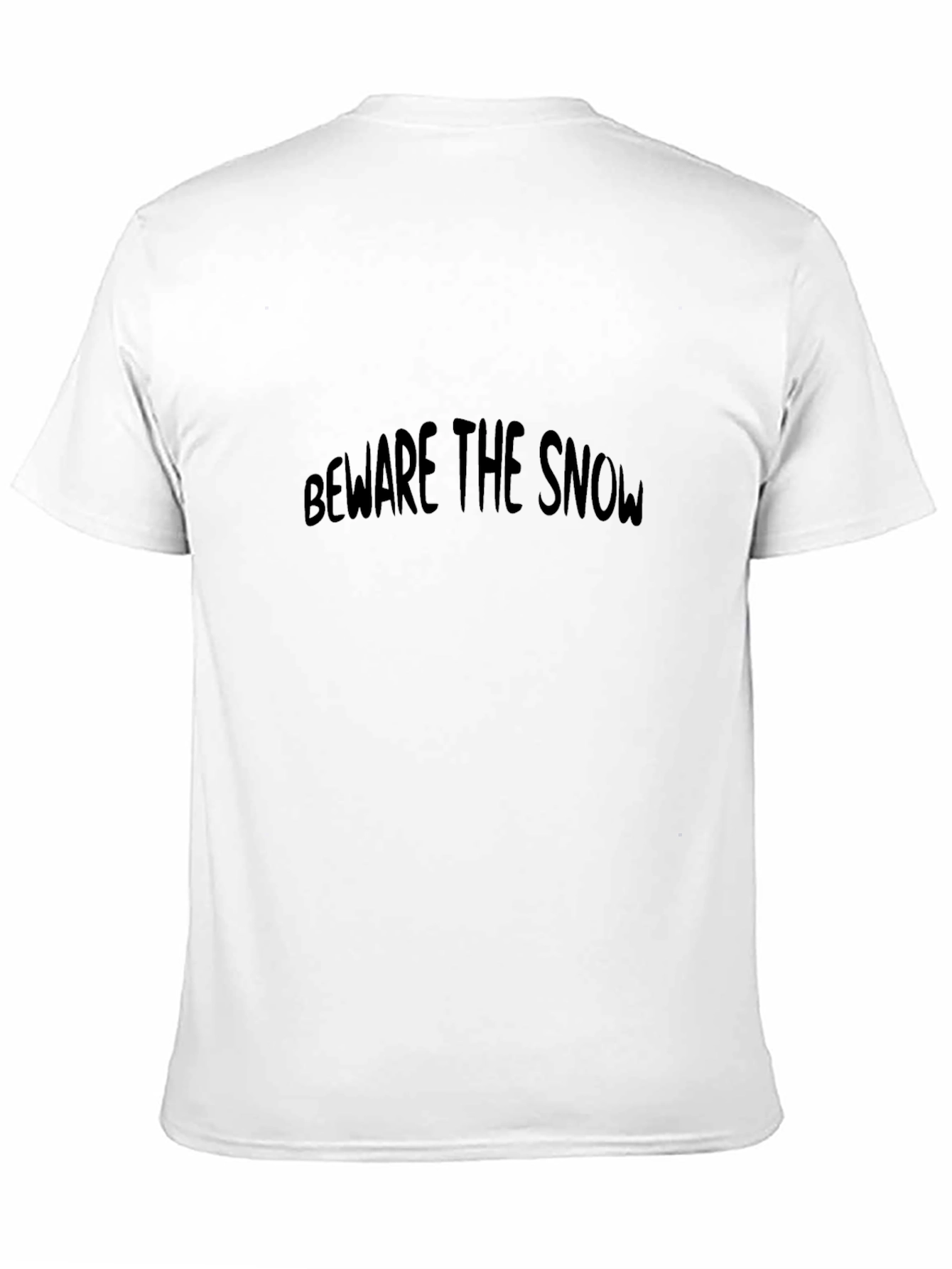 Beware the Snow Black T-Shirt